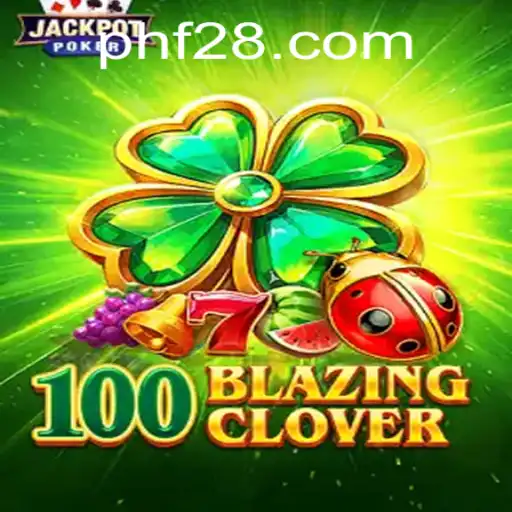 Unveiling the Thrills of 100BlazingClover: Rules, Features, and Exciting Gameplay